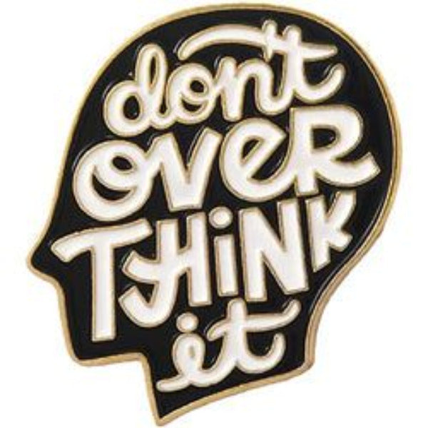 Don't Over Think It Brain Head Pin - AttractionOil.com